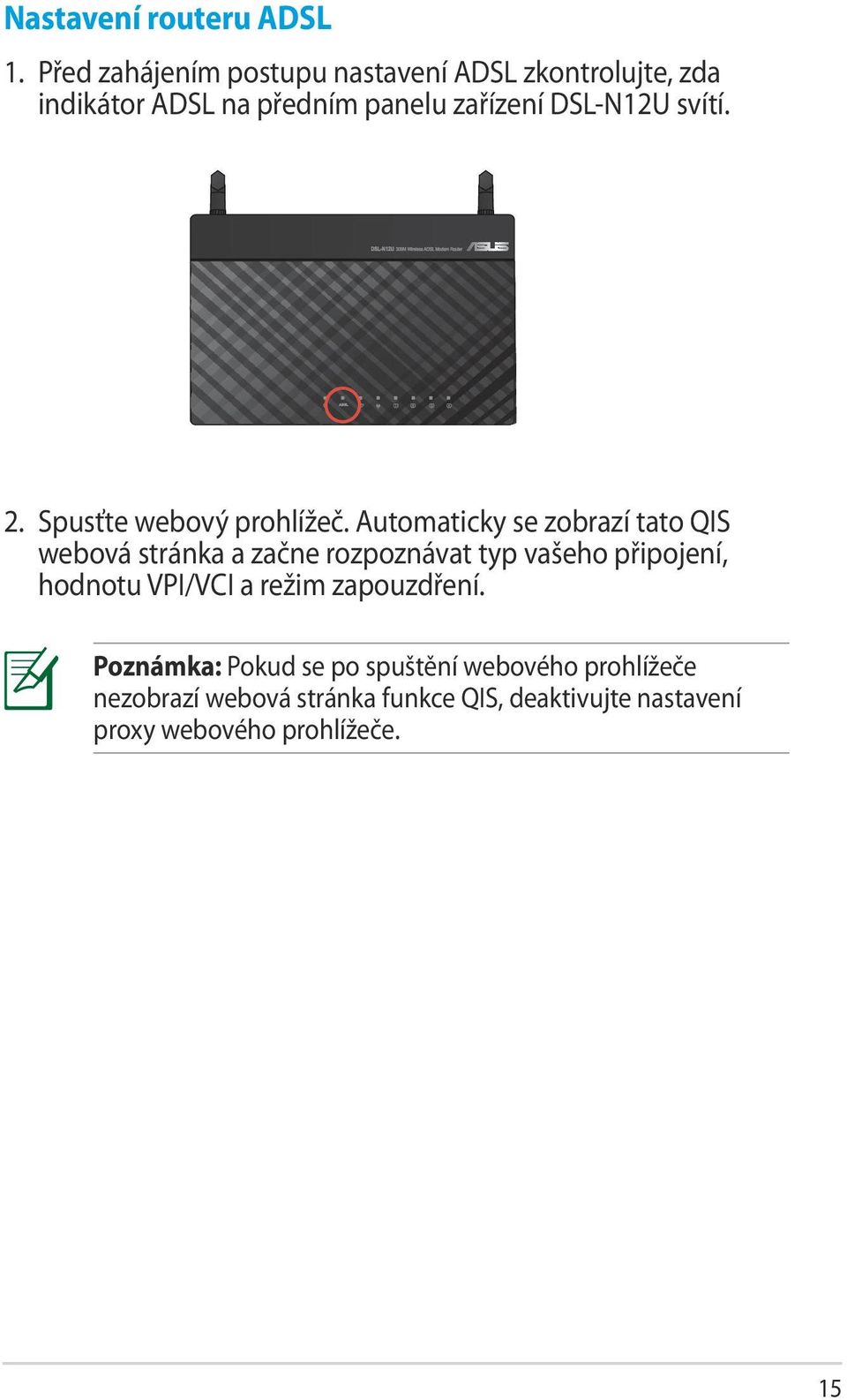 svítí. 2. Spusťte webový prohlížeč.