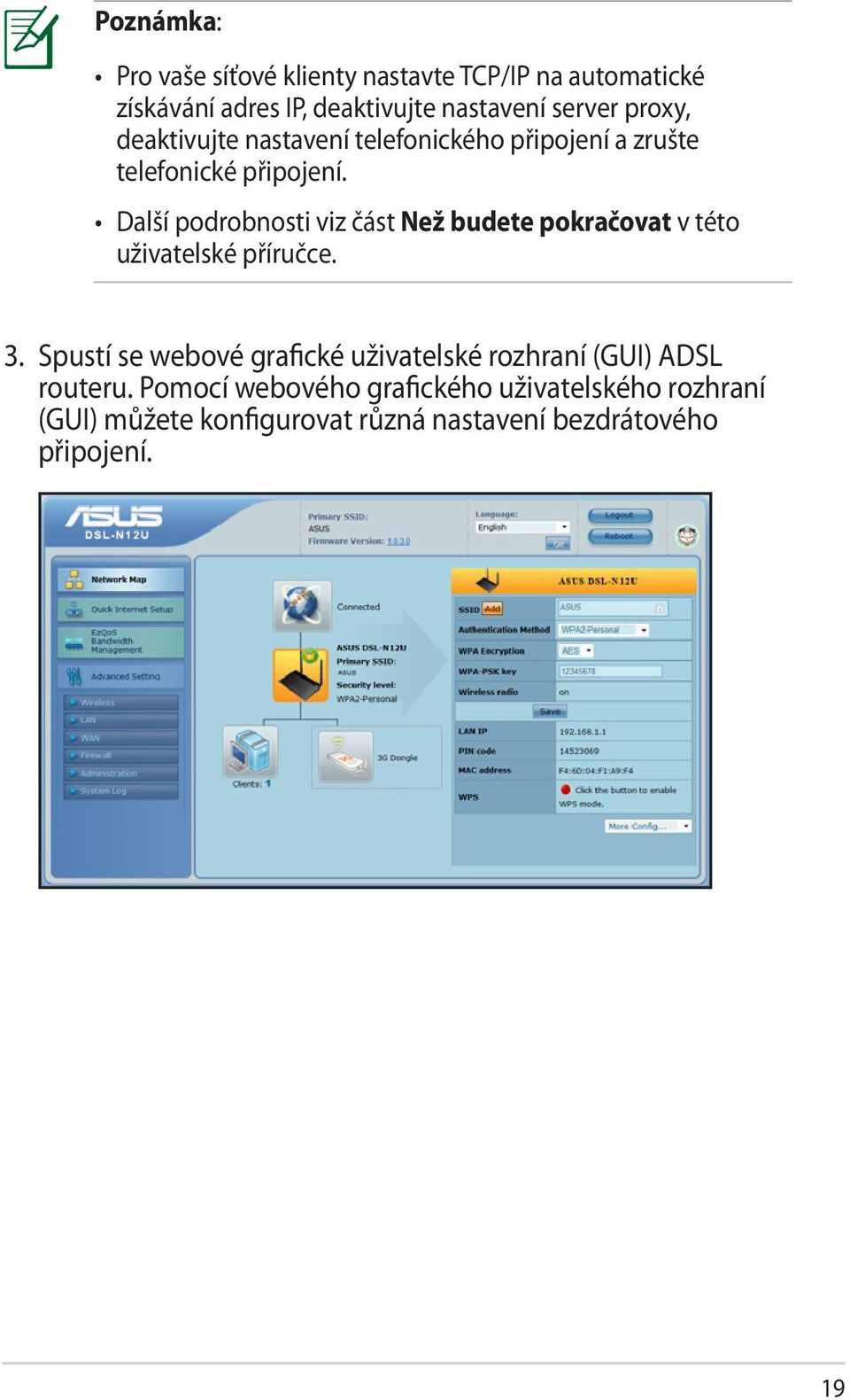 Další podrobnosti viz část Než budete pokračovat v této uživatelské příručce. 3.