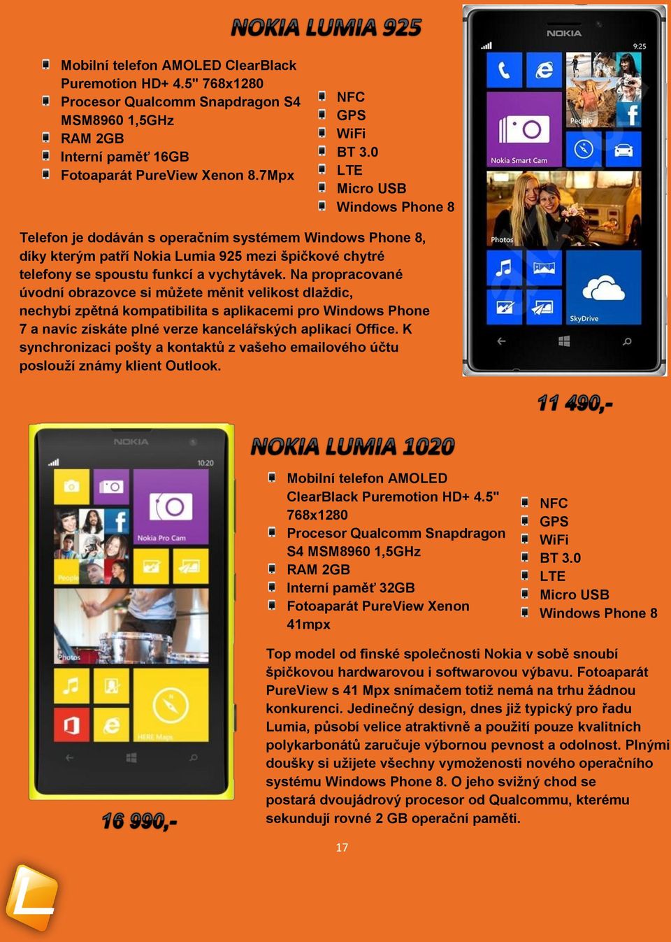 Na propracované úvodní obrazovce si můžete měnit velikost dlaždic, nechybí zpětná kompatibilita s aplikacemi pro Windows Phone 7 a navíc získáte plné verze kancelářských aplikací Office.