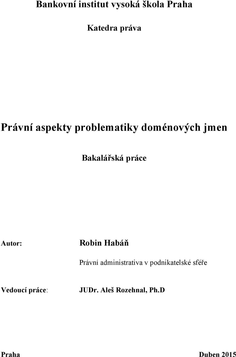 Autor: Robin Habáň Právní administrativa v podnikatelské