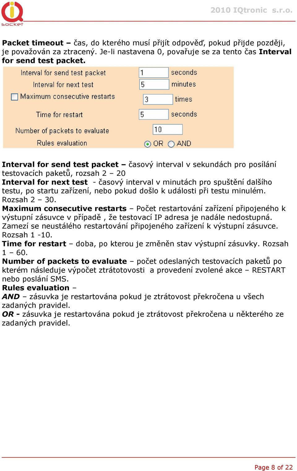 zařízení, nebo pokud došlo k události při testu minulém. Rozsah 2 30.