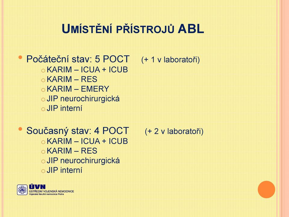 interní Současný stav: 4 POCT okarim ICUA + ICUB okarim RES