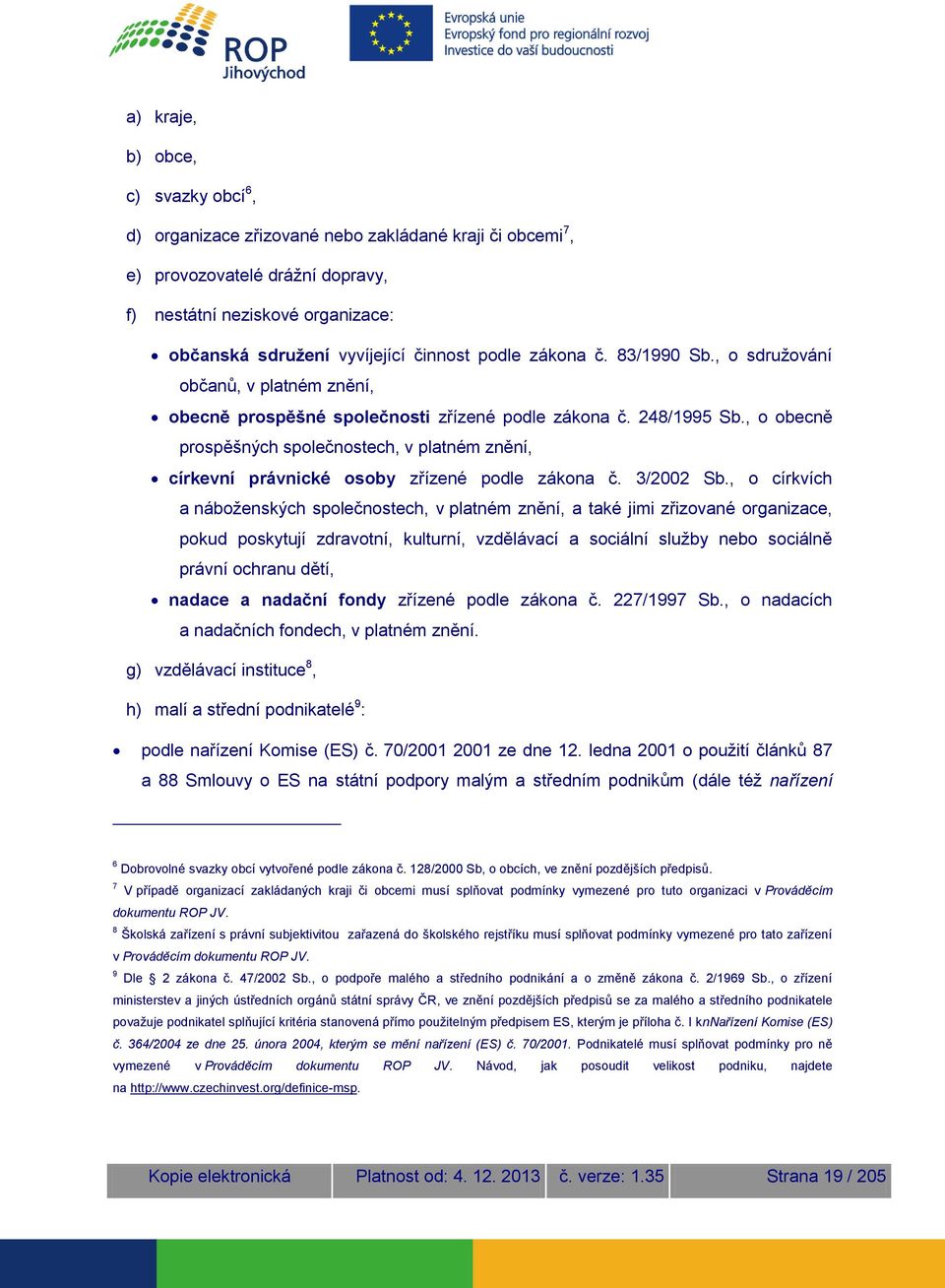 , o obecně prospěšných společnostech, v platném znění, církevní právnické osoby zřízené podle zákona č. 3/2002 Sb.