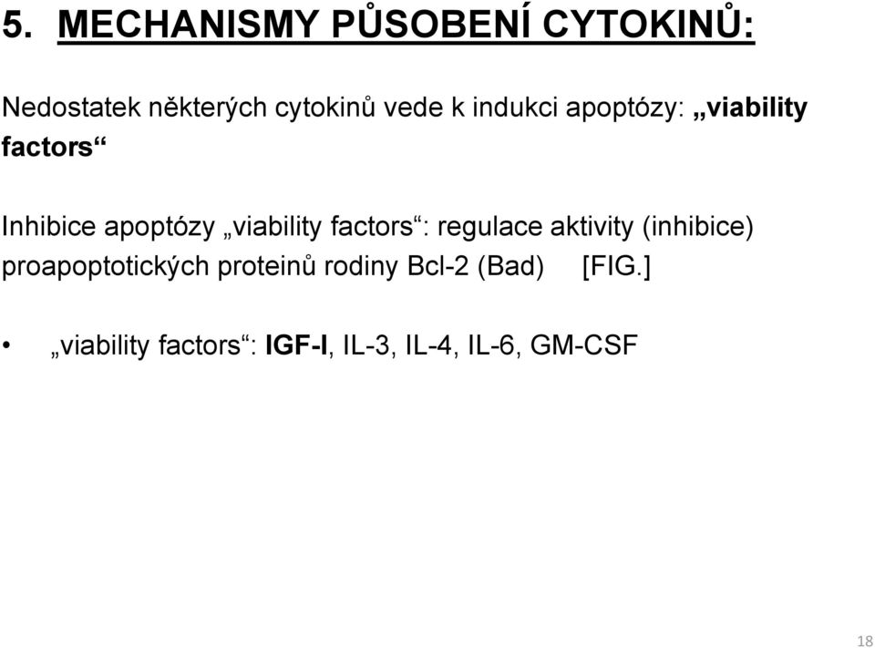 factors : regulace aktivity (inhibice) proapoptotických proteinů