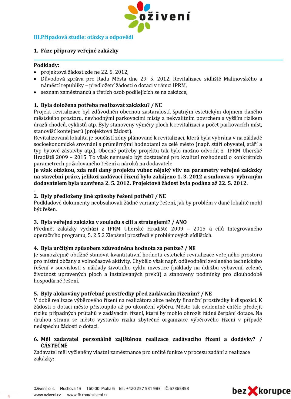 2012, Revitalizace sídliště Malinovského a náměstí republiky předložení žádosti o dotaci v rámci IPRM, seznam zaměstnanců a třetích osob podílejících se na zakázce, 1.