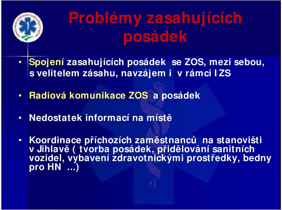 informací na místě Koordinace příchozích zaměstnanců na stanovišti v Jihlavě ( tvorba