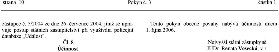 využívání policejní databáze Událost. Čl.