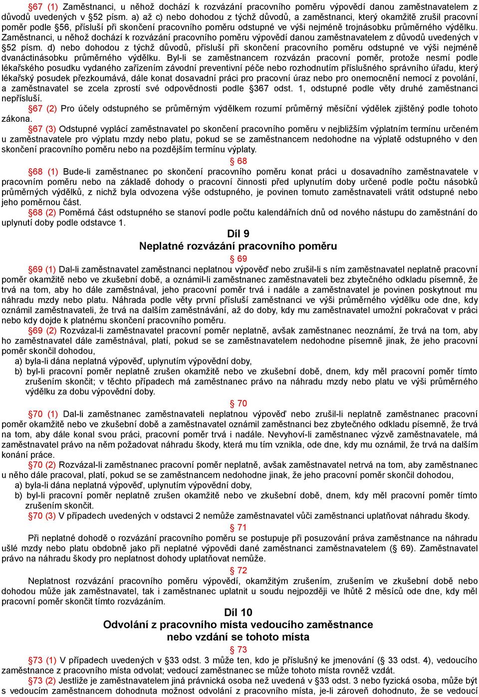 Zaměstnanci, u něhož dochází k rozvázání pracovního poměru výpovědí danou zaměstnavatelem z důvodů uvedených v 52 písm.