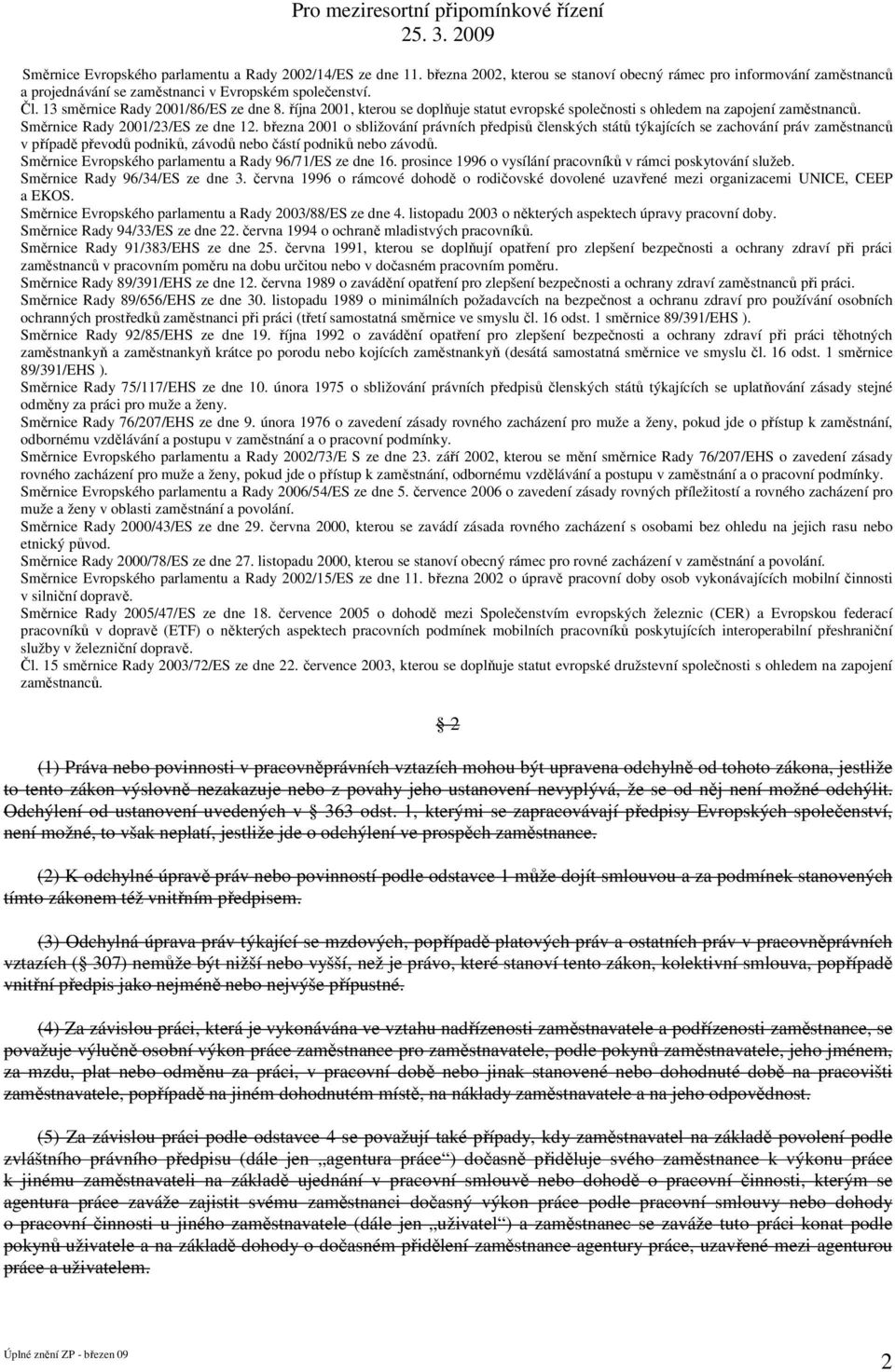 března 2001 o sbližování právních předpisů členských států týkajících se zachování práv zaměstnanců v případě převodů podniků, závodů nebo částí podniků nebo závodů.