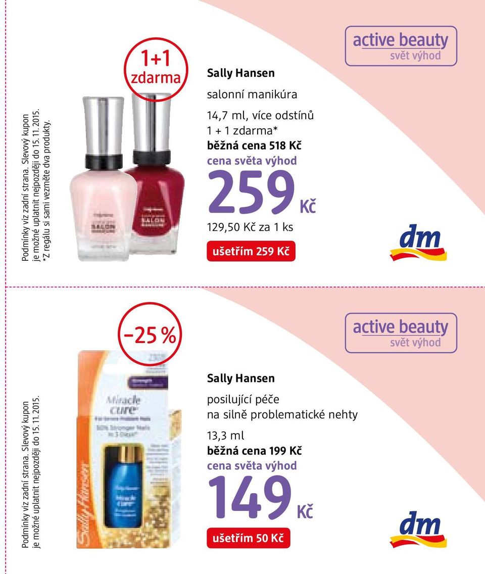 14,7 ml, více odstínů 1 + 1 zdarma* běžná cena 518 Kč 259 CZK 129,50