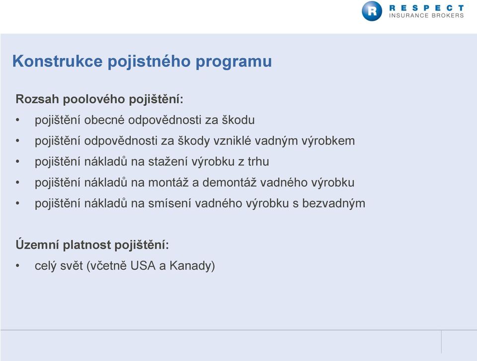 výrobku z trhu pojištění nákladů na montáž a demontáž vadného výrobku pojištění nákladů na