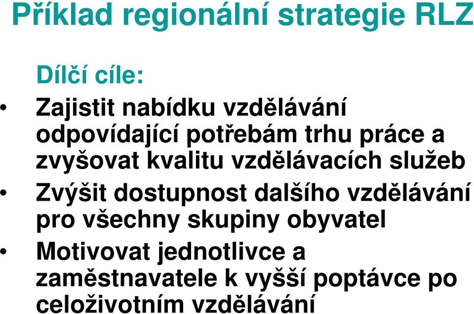 dostupnost dalšího vzdělávání pro všechny skupiny obyvatel