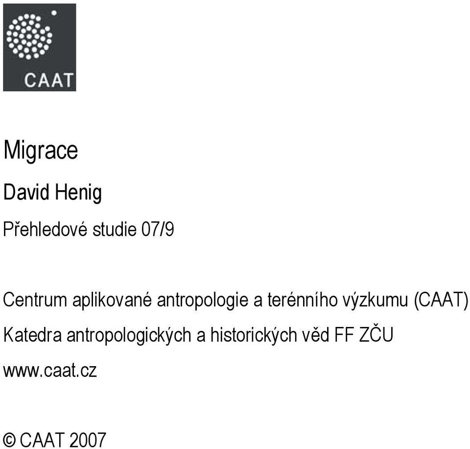 výzkumu (CAAT) Katedra antropologických a
