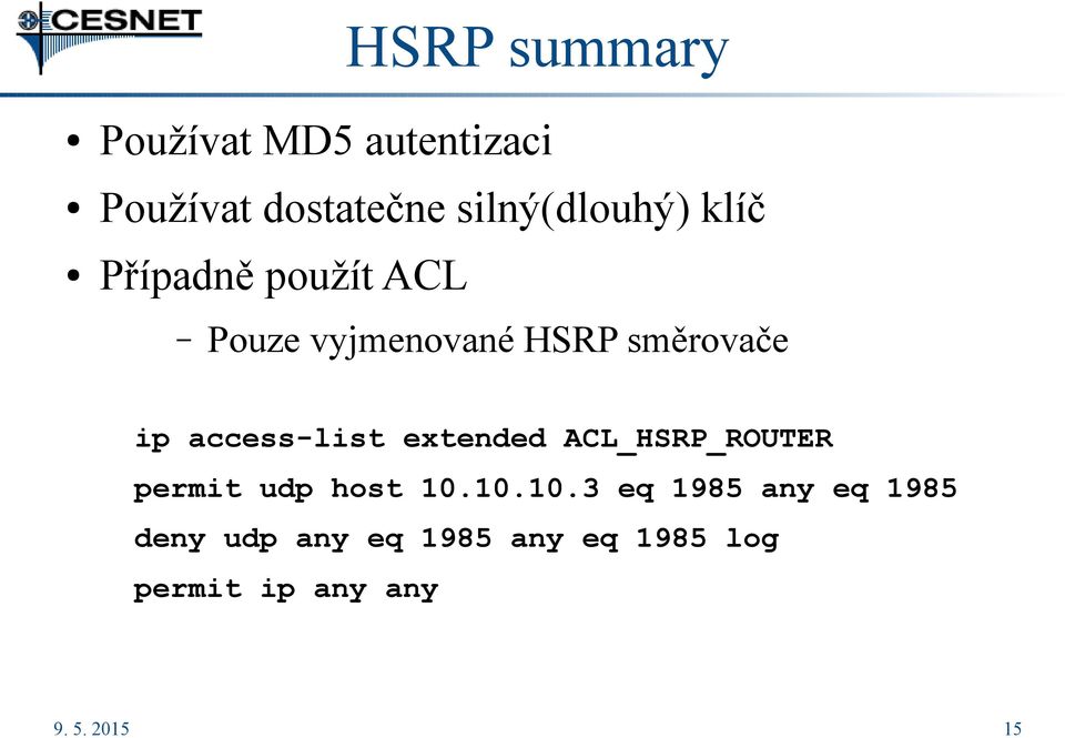 access-list extended ACL_HSRP_ROUTER permit udp host 10.