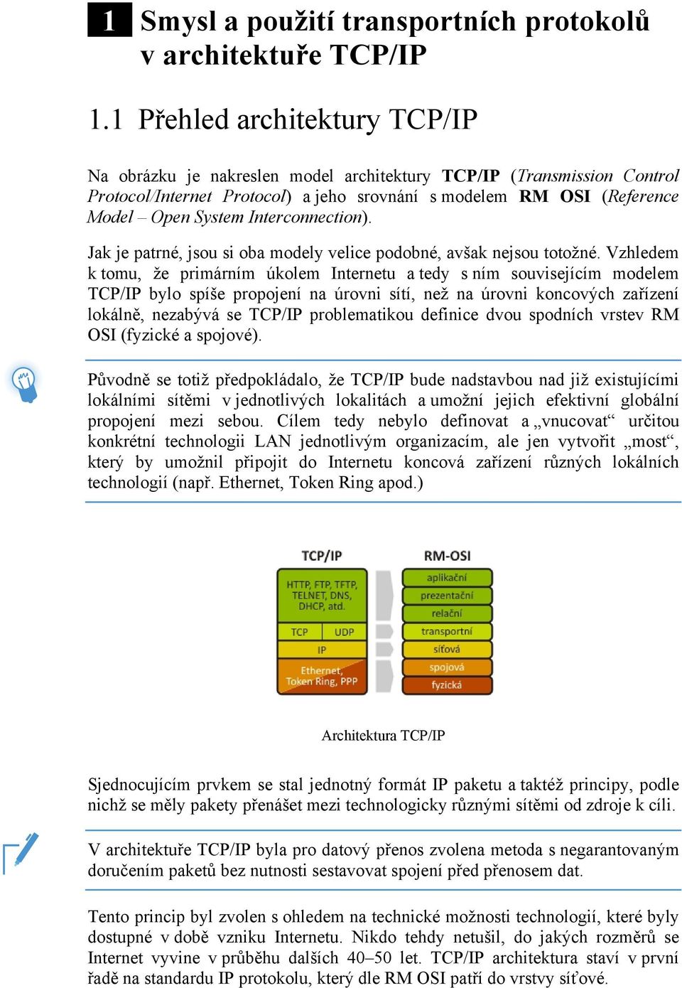 Interconnection). Jak je patrné, jsou si oba modely velice podobné, avšak nejsou totožné.