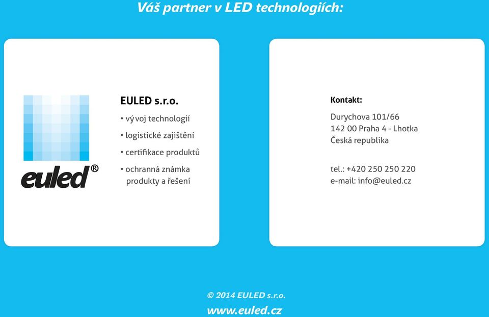 certifikace produktů ochranná známka produkty a řešení Kontakt: