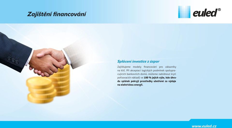Při akceptaci logických podmínek spolupracujících bankovních domů, můžeme