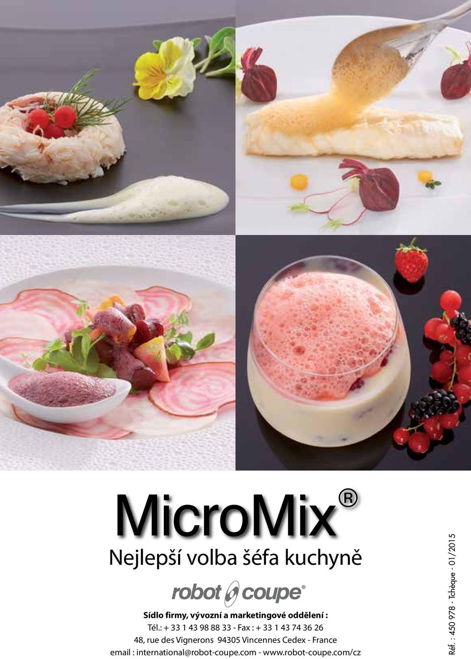 : + 33 1 43 98 88 33 - Fax : + 33 1 43 74 36 26 48, rue des Vignerons