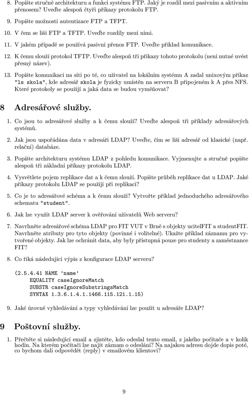 Uveďte alespoň tři příkazy tohoto protokolu(není nutné uvést přesný název). 13.