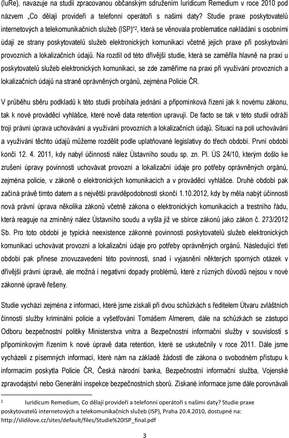 jejich praxe při poskytování provozních a lokalizačních údajů.