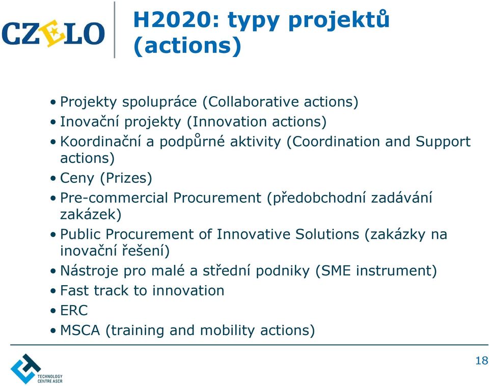 Procurement (předobchodní zadávání zakázek) Public Procurement of Innovative Solutions (zakázky na inovační