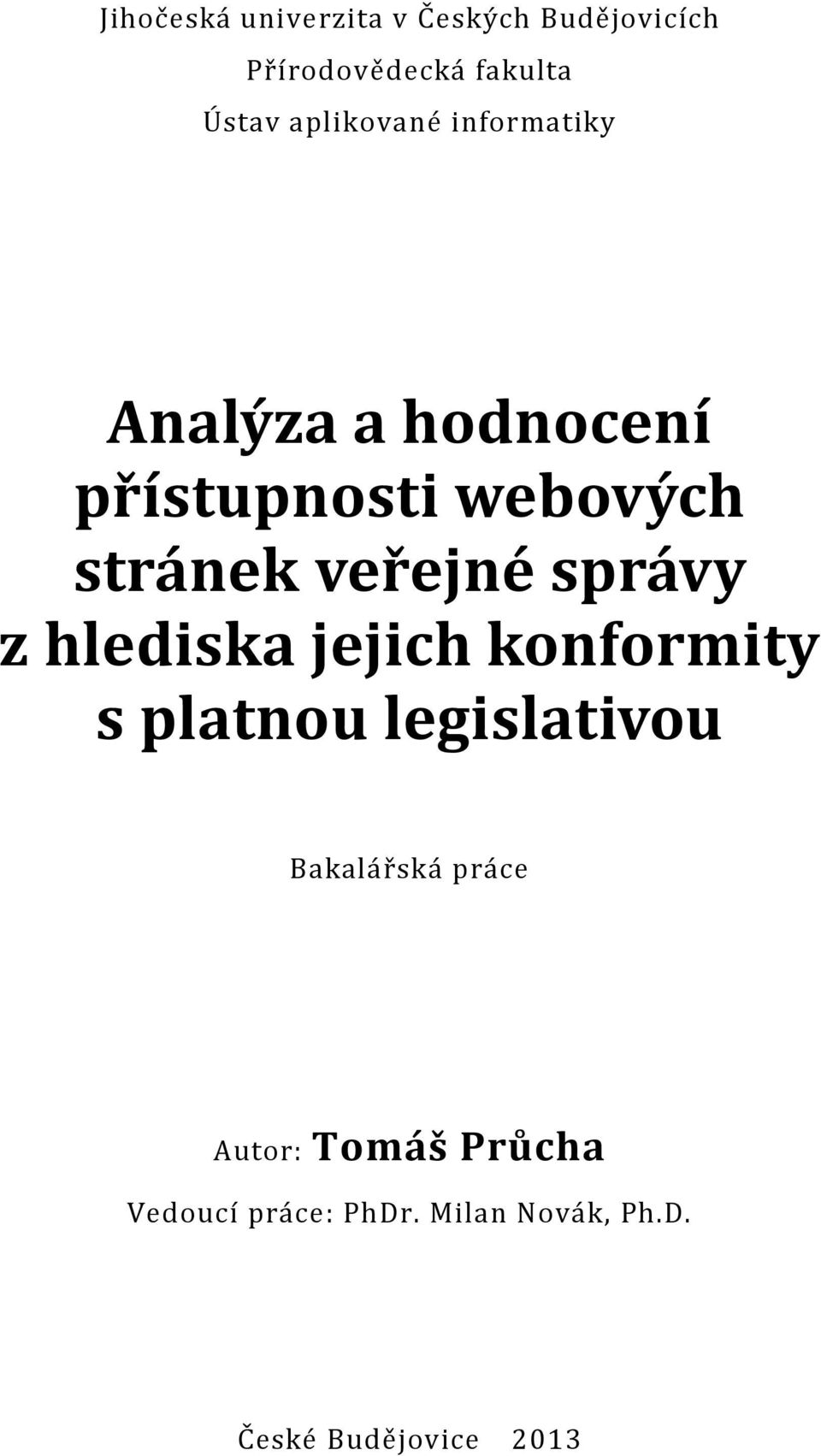 veřejné správy z hlediska jejich konformity s platnou legislativou Bakalářská