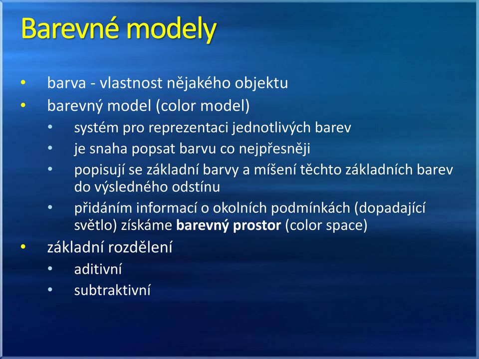 míšení těchto základních barev do výsledného odstínu přidáním informací o okolních