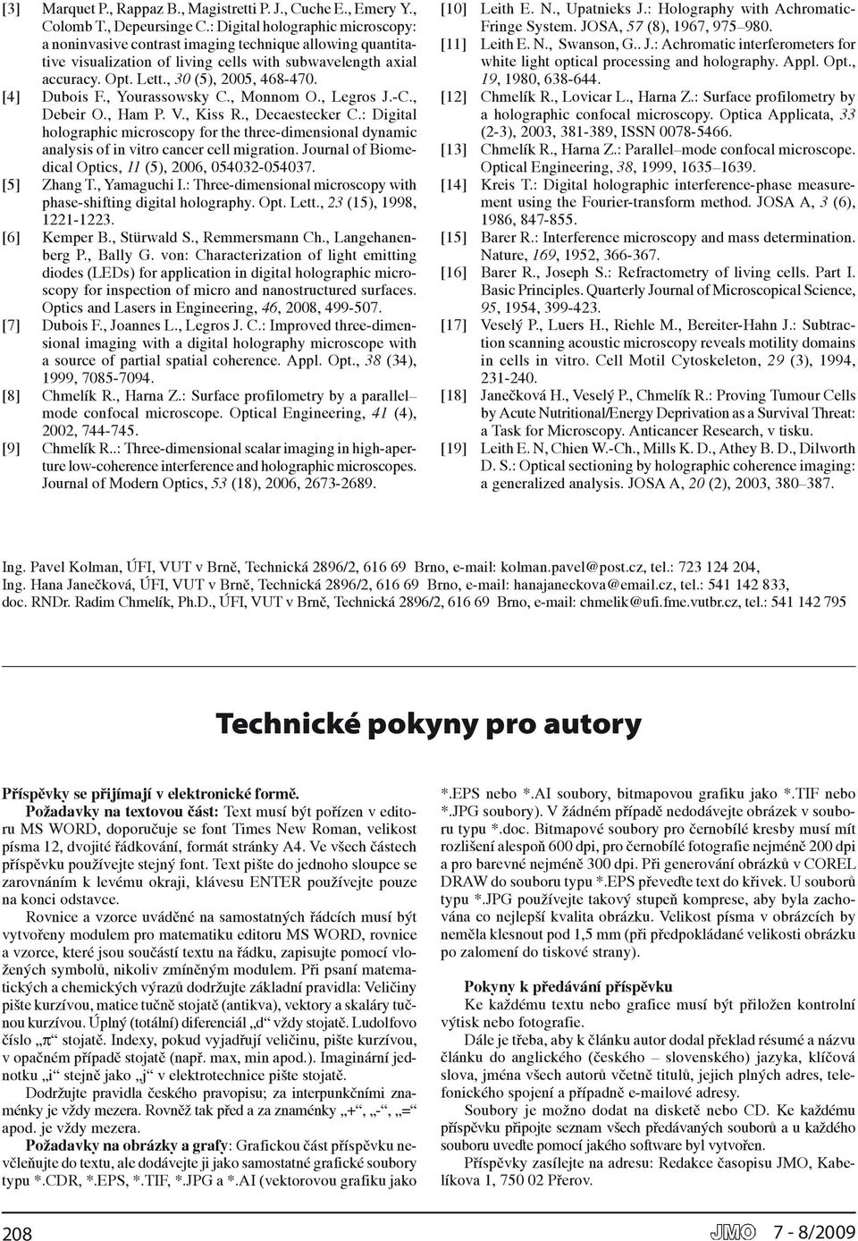 [4] Dubois F., Yourassowsky C., Monnom O., Legros J.-C., Debeir O., Ham P. V., Kiss R., Decaestecker C.