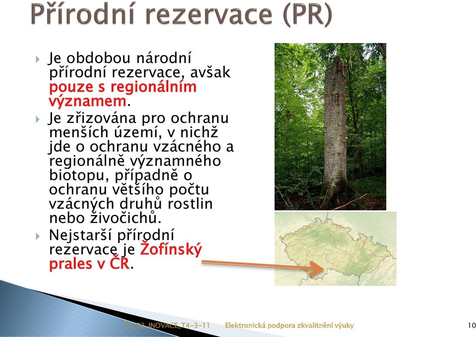 regionálně významného biotopu, případně o ochranu většího počtu vzácných