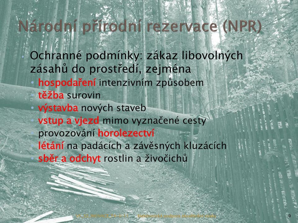 staveb vstup a vjezd mimo vyznačené cesty provozování horolezectví