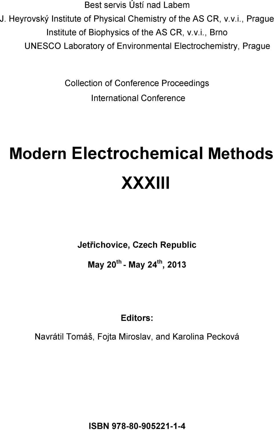 International Conference Modern Electrochemical Methods XXXIII Jetřichovice, Czech Republic May 20 th - May 24