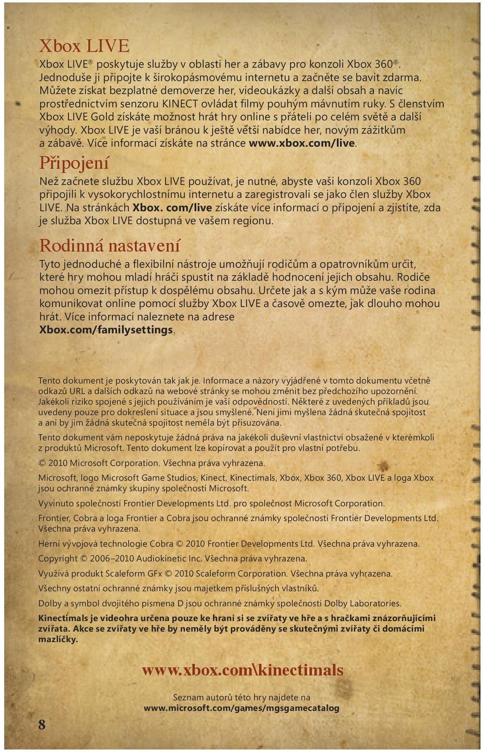 S členstvím Xbox LIVE Gold získáte možnost hrát hry online s přáteli po celém světě a další výhody. Xbox LIVE je vaší bránou k ještě větší nabídce her, novým zážitkům a zábavě.