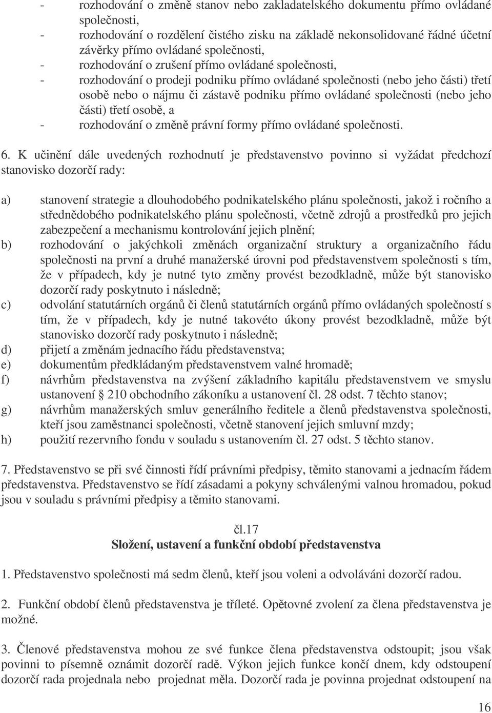 ásti) tetí osob, a - rozhodování o zmn právní formy pímo ovládané spolenosti. 6.