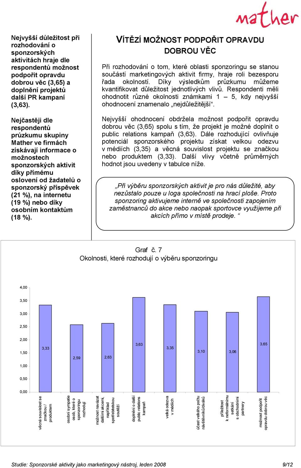 %) nebo díky osobním kontaktům (18 %).