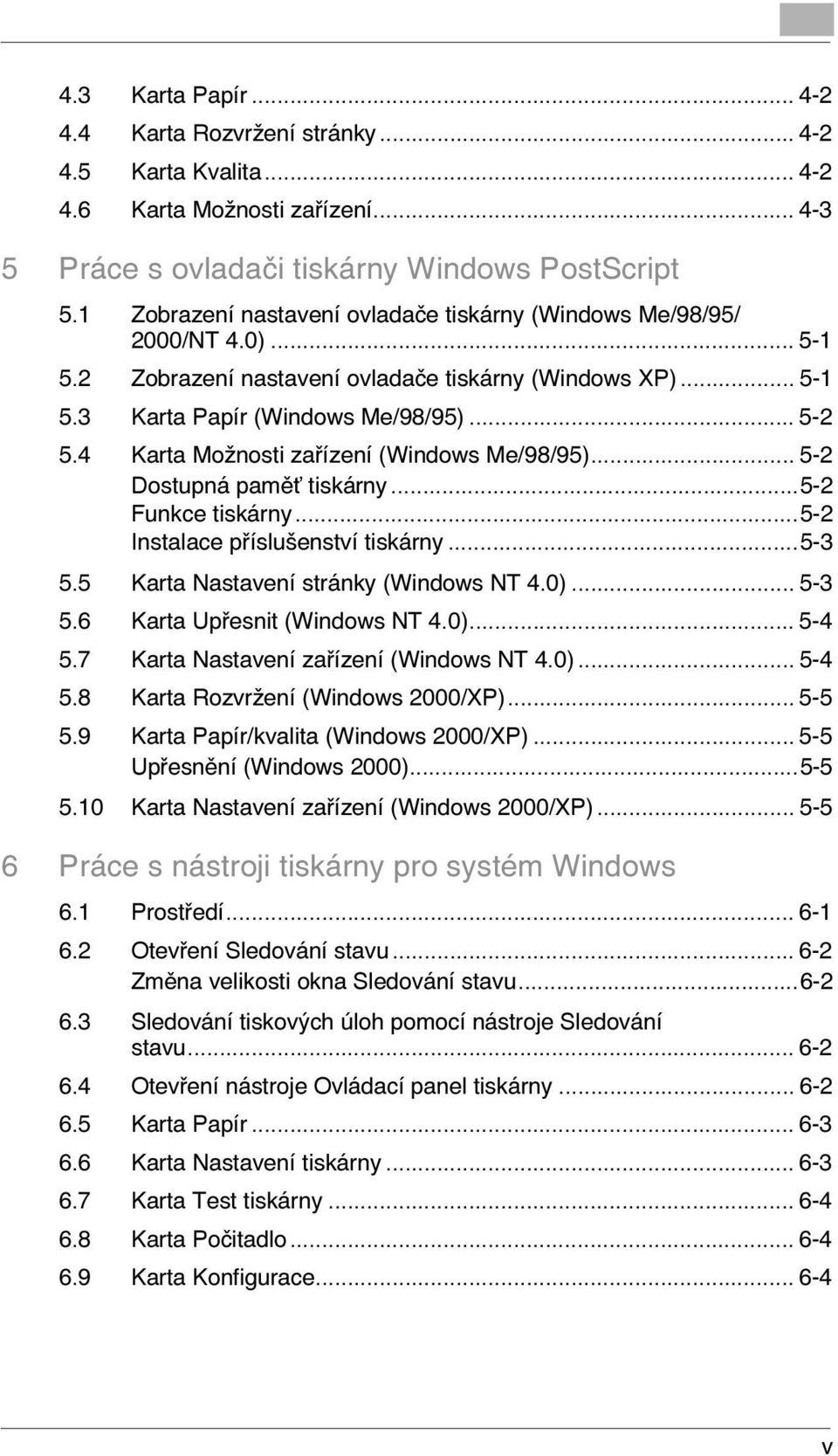 4 Karta Možnosti zařízení (Windows Me/98/95)... 5-2 Dostupná paměù tiskárny...5-2 Funkce tiskárny...5-2 Instalace příslušenství tiskárny...5-3 5.5 Karta Nastavení stránky (Windows NT 4.0)... 5-3 5.
