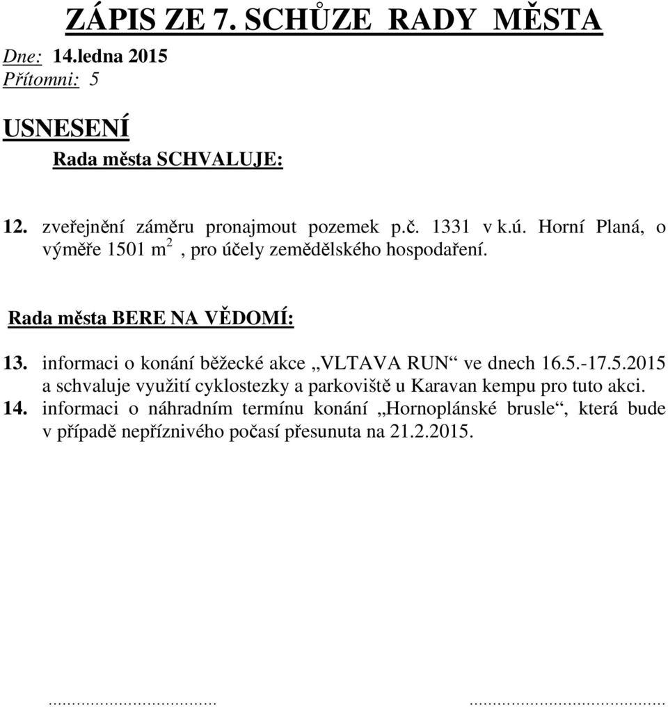 informaci o konání běžecké akce VLTAVA RUN ve dnech 16.5.