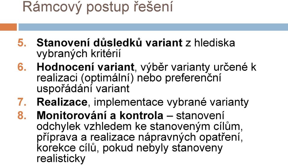 variant 7. Realizace, implementace vybrané varianty 8.