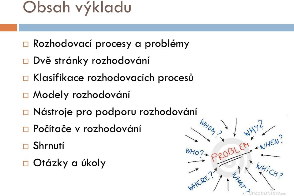 procesů Modely rozhodování Nástroje pro podporu