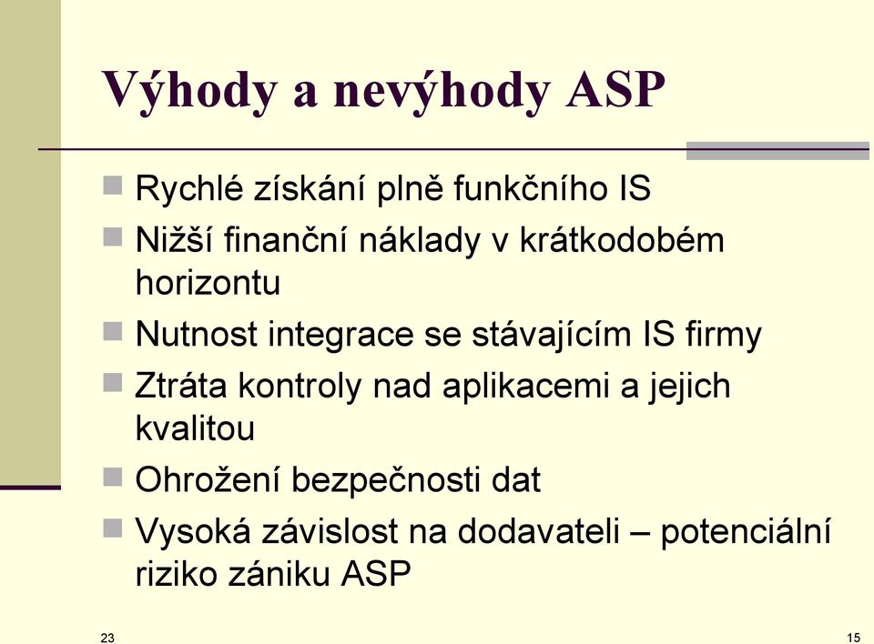 firmy Ztráta kontroly nad aplikacemi a jejich kvalitou Ohrožení