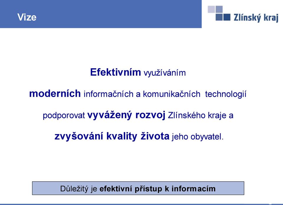 vyvážený rozvoj Zlínského kraje a zvyšování kvality