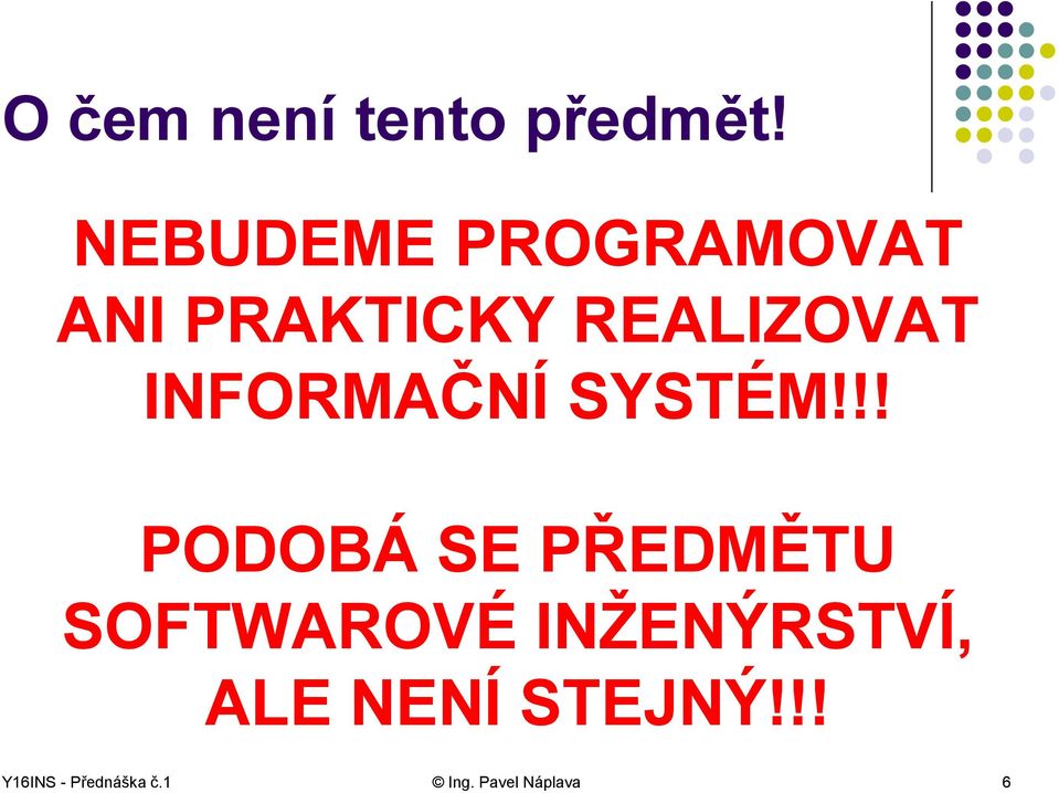 INFORMAČNÍ SYSTÉM!