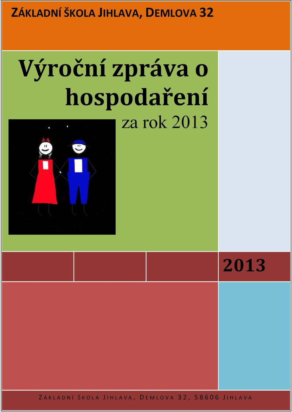 2013 2013 Z Á K L A D N Í Š K O L A J I