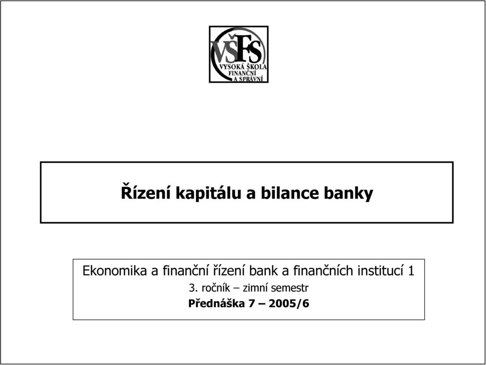 a finančních institucí 1 3.