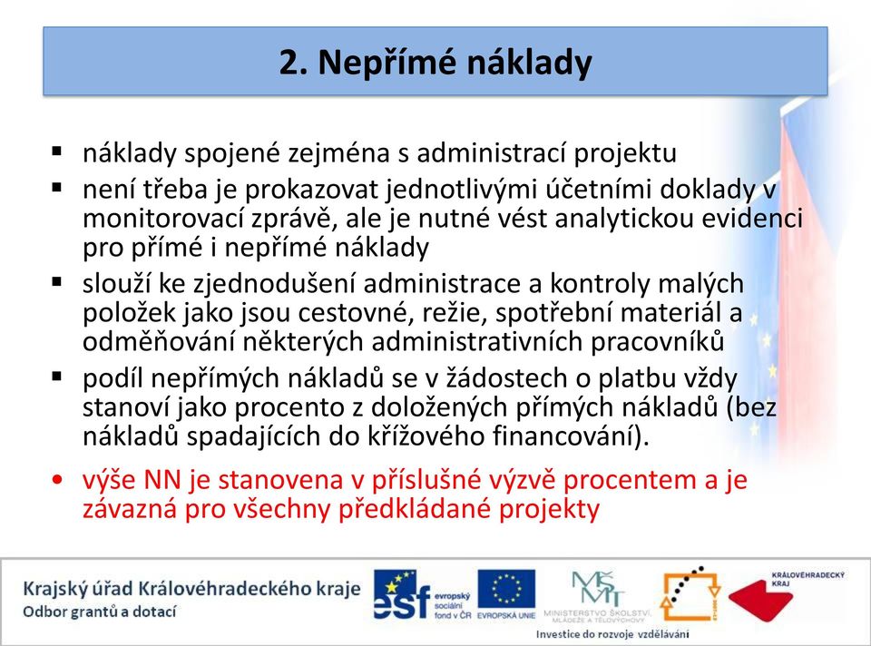 spotřební materiál a odměňování některých administrativních pracovníků podíl nepřímých nákladů se v žádostech o platbu vždy stanoví jako procento z