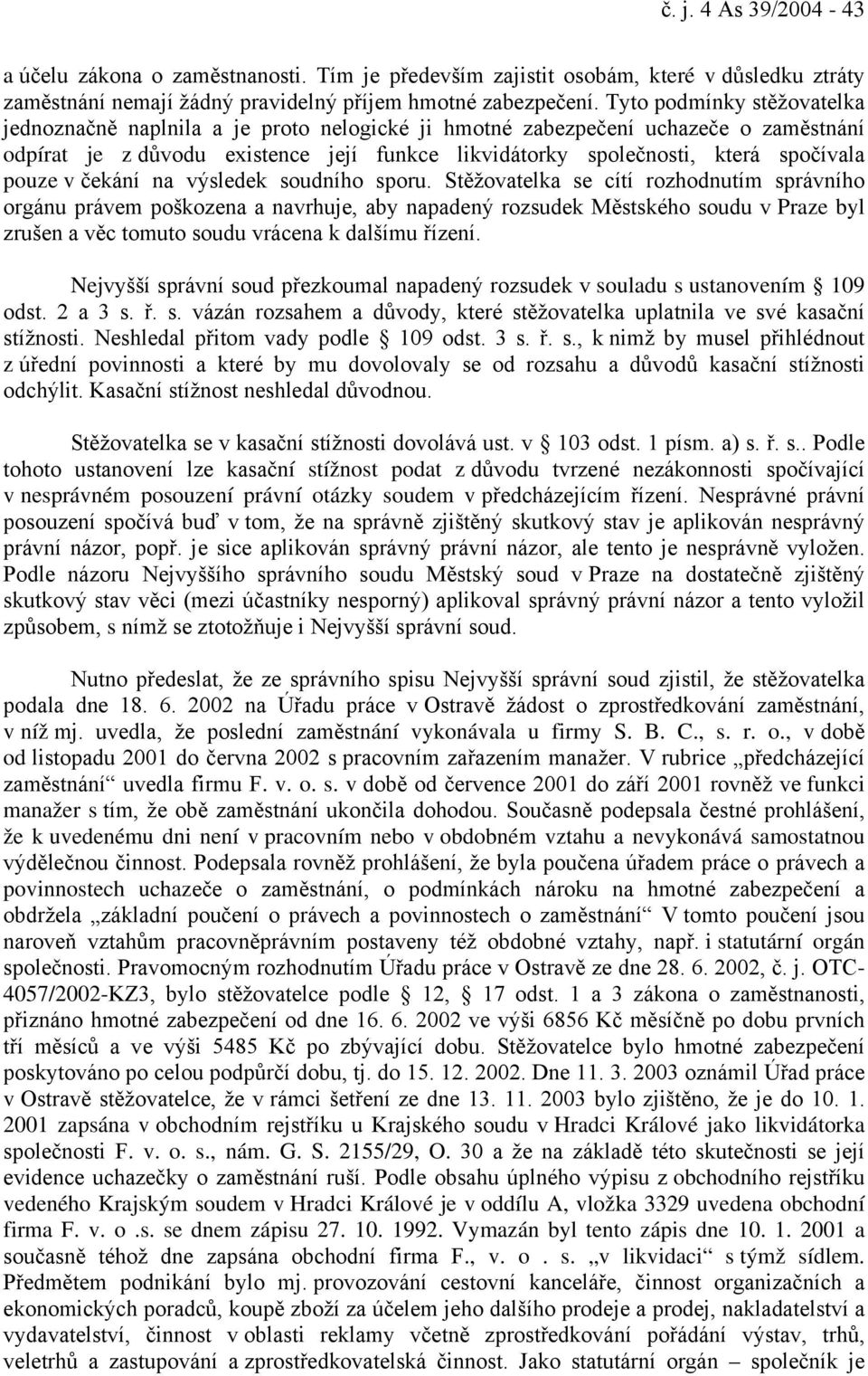 pouze v čekání na výsledek soudního sporu.