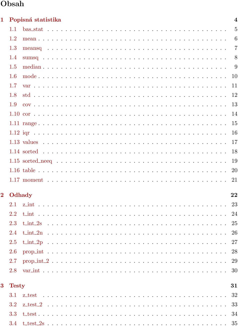 8 std........................................... 12 1.9 cov........................................... 13 1.10 cor........................................... 14 1.11 range.......................................... 15 1.