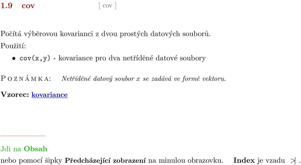 cov(x,y) - kovariance pro dva netříděné datové soubory