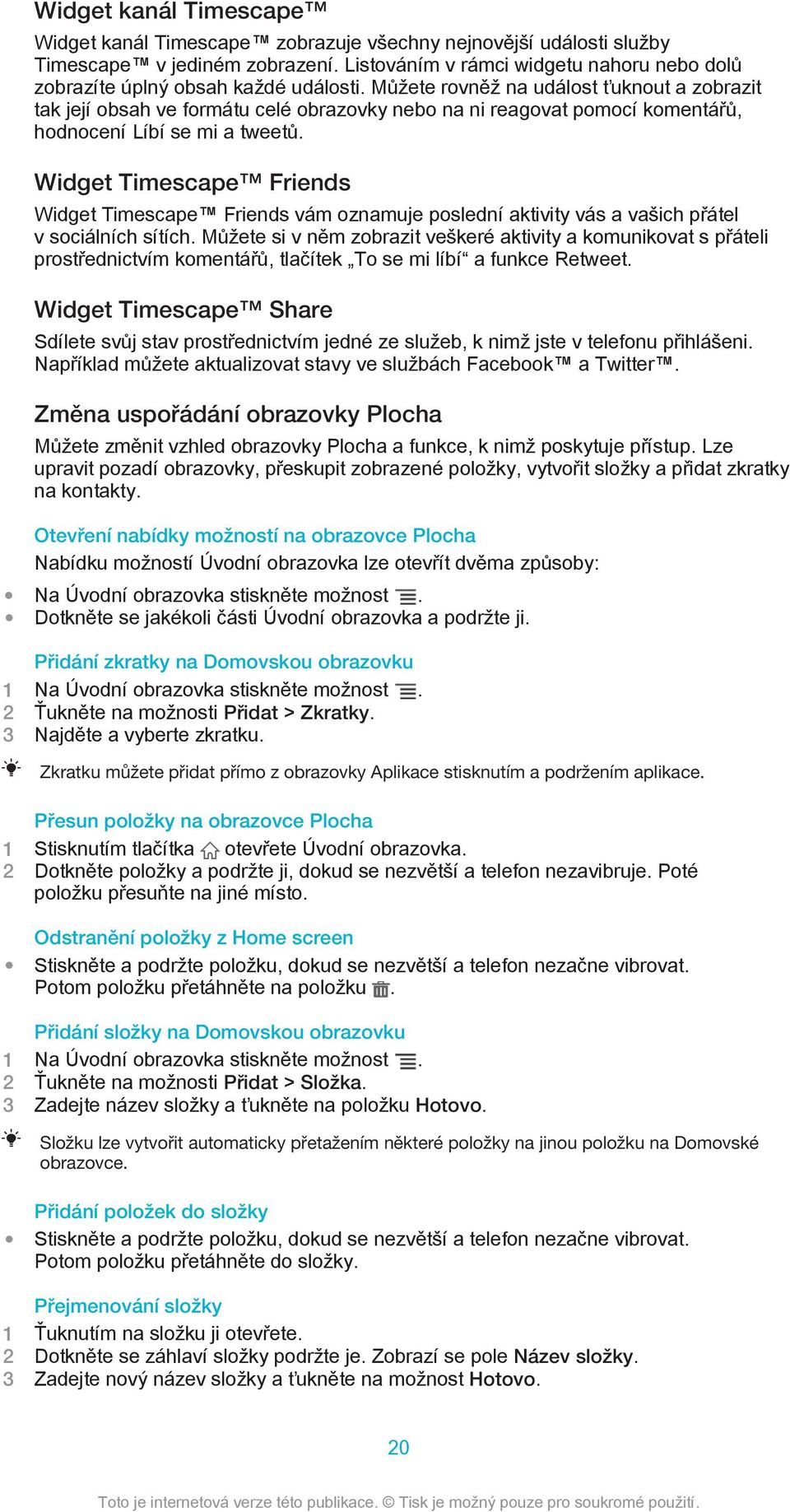 Můžete rovněž na událost ťuknout a zobrazit tak její obsah ve formátu celé obrazovky nebo na ni reagovat pomocí komentářů, hodnocení Líbí se mi a tweetů.