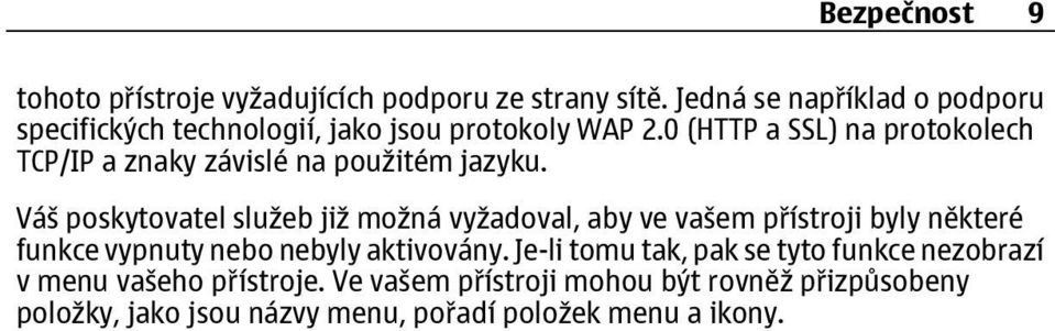 0 (HTTP a SSL) na protokolech TCP/IP a znaky závislé na použitém jazyku.