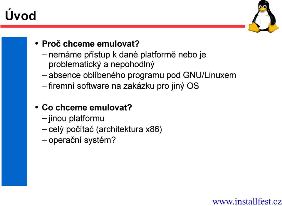 nepohodlný absence oblíbeného programu pod GNU/Linuxem firemní